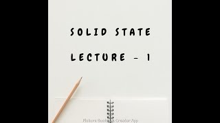 SOLID STATE LECTURE  1 [upl. by Tail686]