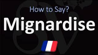 How to Pronounce Mignardise CORRECTLY French amp English Pronunciation [upl. by Ysnil49]