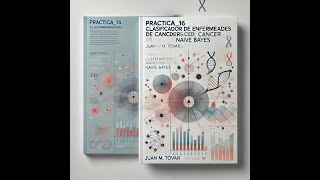 Practica16 Clasificador de Enfermedades de Cancer con Naive Bayes [upl. by Viola]