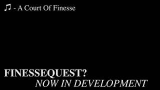 FINESSEQUEST OST  A Court Of Finesse [upl. by Perlis643]