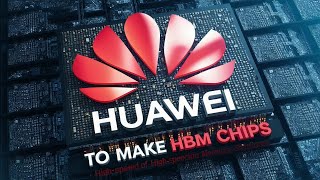 Huawei to Start Manufacturing HBM Memory Chips [upl. by Wilda]