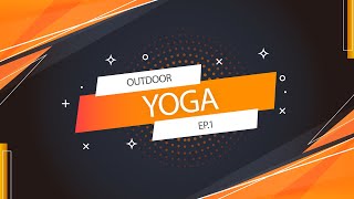 LIBOLON Outdoor Series  Yoga EP01 [upl. by Anivlac]