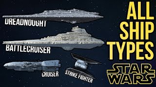 ALL Ship Types and Classes in Star Wars Legends amp Canon [upl. by Arhat]