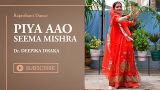 PIYA AAO TO  Rajasthani dance Rajputi dance Seema Mishra  Ft Dr Deepika Dhaka  Marriage [upl. by Naasar]