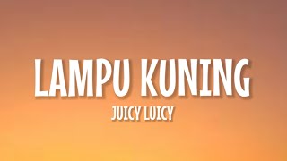 Juicy Luicy  Lampu Kuning Lirik Lagu [upl. by Henni157]