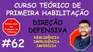 DIREÇÃO DEFENSIVA  NEGLIGÊNCIA IMPRUDÊNCIA E IMPERÍCIA  CURSO DE PRIMEIRA HABILITAÇÃO [upl. by Chari]