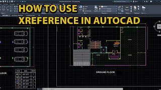 HOW TO USE XREFERENCE IN AUTOCAD [upl. by Etnoj]