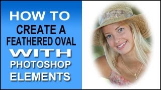 How To Do A Feathered Oval Effect with Photoshop Elements [upl. by Nylirej]