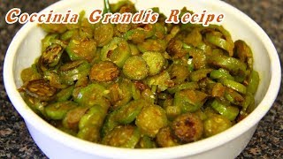 Coccinia Grandis Recipe in Hindi  Tindora fry Recipe  Kovakkai Poriyal in Hindi [upl. by Ahsaz]