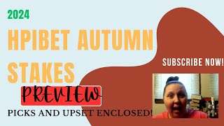 2024 HPIBet Autumn Stakes Preview Picks and Upset Enclosed [upl. by Farand]