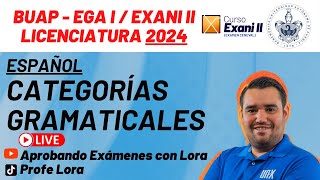 CATEGORÍAS GRAMATICALES  ESPAÑOL REDACCIÓN  EGA I  BUAP 2024  EXANI II [upl. by Kroll]