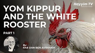 ✨ Yom Kippur The Story of the White Rooster 🐓  Part 1 [upl. by Onabru]