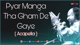 Pyar Manga Tha Gham De Gaye  NFAK  Acapella Song [upl. by Calica380]