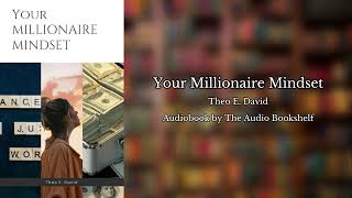 Free Audiobooks  Your Millionaire Mindset  Theo E David [upl. by Werdnael]