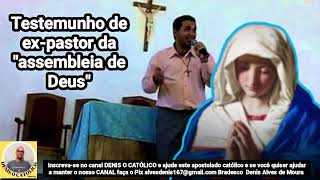 testemunho expastor da assembleia de Deus volta para igreja católica através de Maria [upl. by Yerdna278]