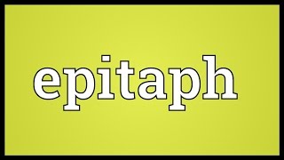 Epitaph Meaning [upl. by Korey]