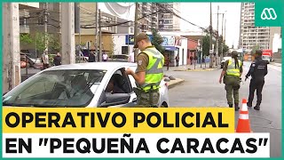 Operativo policial en la quotPequeña Caracasquot ¿Qué ocurre en el barrio de Estación Central [upl. by Thompson]