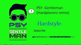 PSY  Gentleman Hardplanerz remix [upl. by Iron]