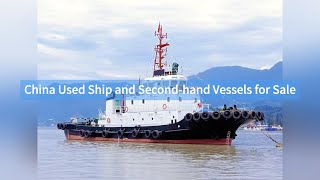 China Used Ship and Secondhand Vessels for Sale [upl. by Adiv]