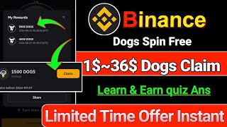 Binance Instant 5 Dogs Claim  Binance Spin Offer  Binance New Offer  Binance instant Offer [upl. by Esoryram]