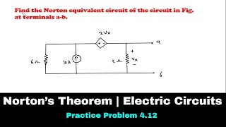 Norton’s Theorem  Electric Circuits  Practice Problem 412 [upl. by Binni]