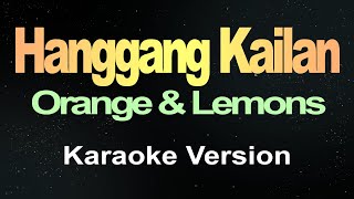 Hanggang Kailan  Orange And Lemons Karaoke [upl. by Mead]