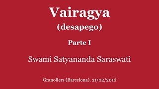 Vairagya desapego Parte I Swami Satyananda Saraswati [upl. by Dranrev]