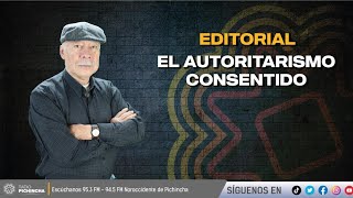 ✍🏽 Editorial l quotEl autoritarismo consentidoquot🎧 [upl. by Yona]