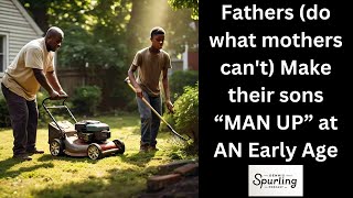 Fathers do what mothers cant Make their sons “MAN UP” at AN Early Age [upl. by Mensch]