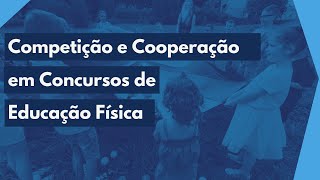 Competição e Cooperação no Cenário Escolar em Concursos de Educação Física  Resolução de Questões [upl. by Ariaj]