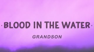 grandson  Blood  Water Lyrics [upl. by Tiffy]