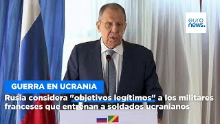 Rusia considera quotobjetivos legítimosquot a los militares franceses que entrenan a soldados ucranianos [upl. by Atirak419]