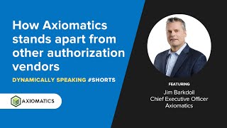 How Axiomatics stands apart from other authorization vendors  Dynamically Speaking Shorts [upl. by Sig154]