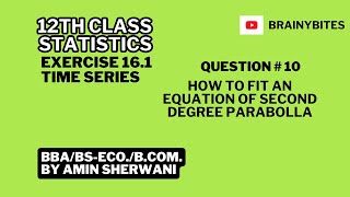 12th Class Statistics Ex 161 Time Series  Q 10 Equation of Second Degree Parabolla Brainybites [upl. by Ecirpac]