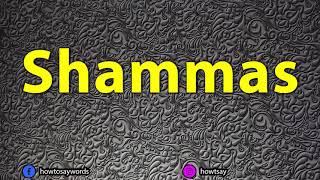 How To Pronounce Shammas [upl. by Lahcsap]