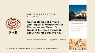 Archaeologies of Empire and Imperial Formations in Conversation [upl. by Charbonneau33]