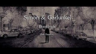 Simon amp Garfunkel  Bookends Sub Español [upl. by Ardme55]