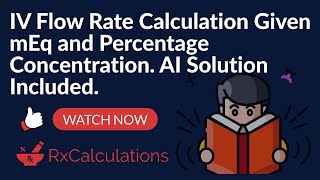 How to Solve IV Flow Rate Calculation Given mEq and Percentage Concentration [upl. by Arual]