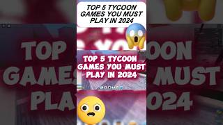 TOP 5 ROBLOX TYCOON GAMES YOU MUST PLAY IN 2024 [upl. by Katrina]