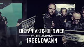 Die Fantastischen Vier – Irgendwann Offizielles Musikvideo [upl. by Nofpets]