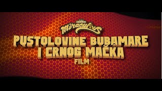 MIRACULOUS FILM PUSTOLOVINE BUBAMARE I CRNOG MAČKA  U kinima od 114 [upl. by Azrim]