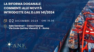 La Riforma doganale commenti alle novità introdotte dal DLgs 1412024 [upl. by Keare]