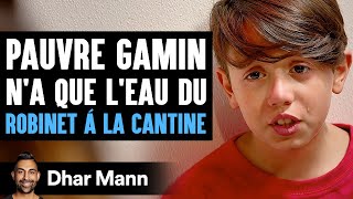 Le Pauvre Gamin Na Que Leau Du Robinet Á La Cantine  Dhar Mann Studios [upl. by Kipper]