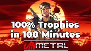 UnMetal  100 Trophies in 100 Minutes [upl. by Niwri605]