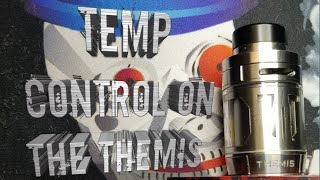 Temp control on the Themis [upl. by Dreda]