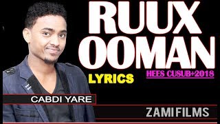 LYRICS CABDI YARE┇RUUX OOMAN ᴴᴰ┇HEES CUSUB 2018 Music Video [upl. by Haleehs64]