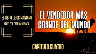 El Vendedor más Grande del Mundo  Capítulo 4 Audiolibro [upl. by Lauraine728]