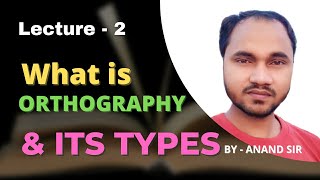 What is Orthography and Its types  English Grammar Lecture2 [upl. by Grunenwald]