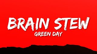 Green Day  Brain Stew Lyrics [upl. by Desmund207]