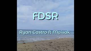 FDSR  Ryan Castro ft Maisak [upl. by Nosaes252]